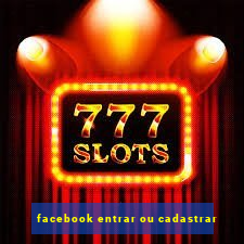facebook entrar ou cadastrar